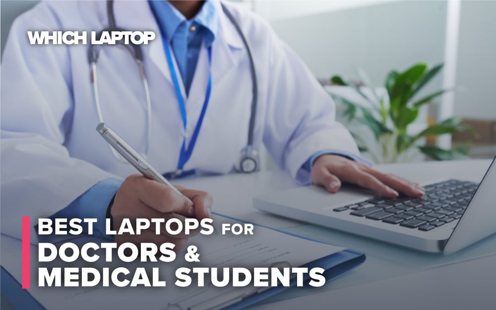 Best Laptops for Doctors & Medical Students